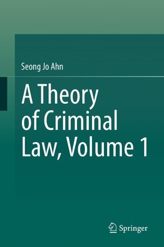 A Theory of Criminal Law. Volume 1.