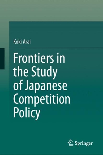 Frontiers in the Study of Japanese Competition Policy.