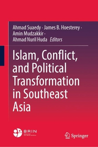 Islam, Conflict, and Political Transformation in Southeast Asia.