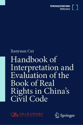 Handbook of Interpretation and Evaluation of the Book of Real Rights in China's Civil Code.