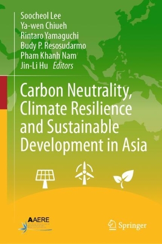 Carbon Neutrality, Climate Resilience and Sustainable Development in Asia.