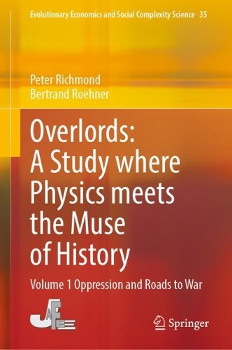 Overlords: A Study where Physics meets the Muse of History. Volume 1