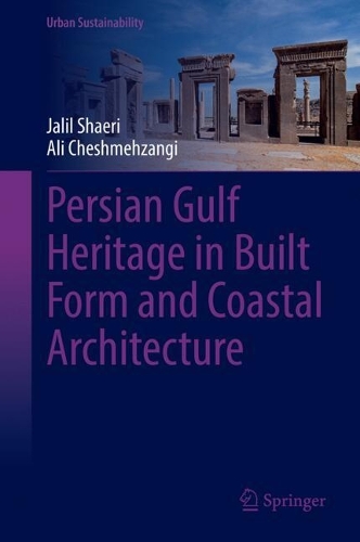 Persian Gulf Heritage in Built Form and Coastal Architecture.