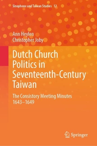 Dutch Church Politics in Seventeenth-Century Taiwan