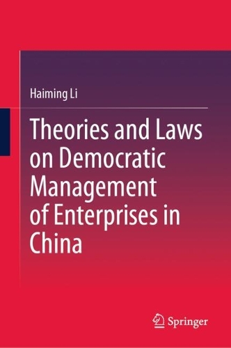 Theories and Laws on Democratic Management of Enterprises in China.