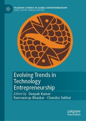 Evolving Trends in Technology Entrepreneurship.