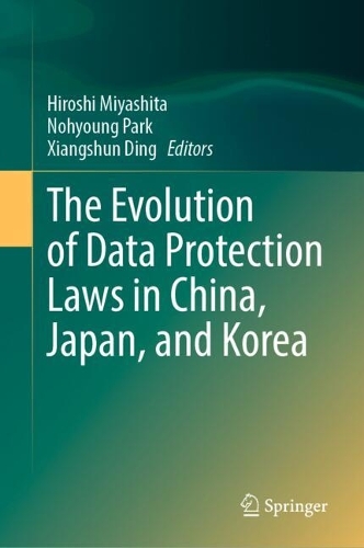 The Evolution of Data Protection Laws in China, Japan, and Korea.