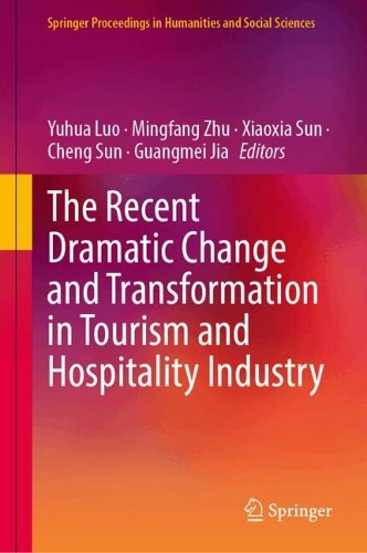 The Recent Dramatic Change and Transformation in Tourism and Hospitality Industry.