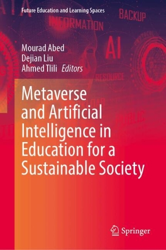 Metaverse and Artificial Intelligence in Education for a Sustainable Society.