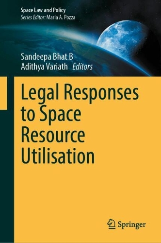 Legal Responses to Space Resource Utilisation.