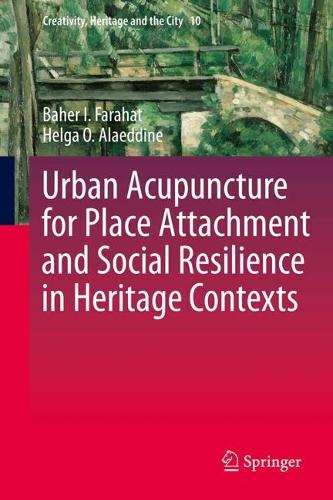Urban Acupuncture for Place Attachment and Social Resilience in Heritage Contexts.