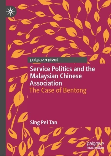 Service Politics and the Malaysian Chinese Association