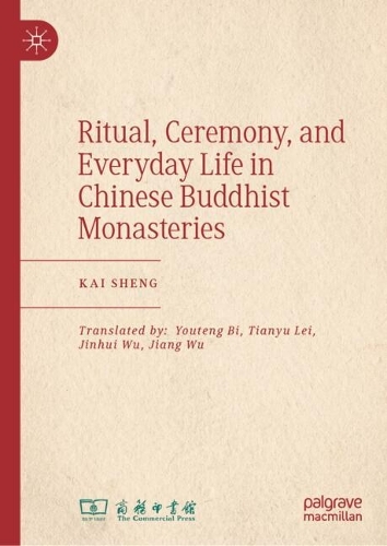 Ritual, Ceremony, and Everyday Life in Chinese Buddhist Monasteries.