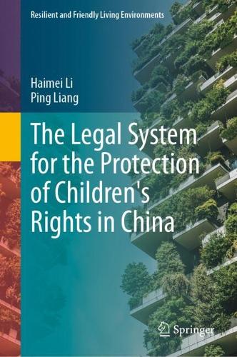 The Legal System for the Protection of Children's Rights in China.