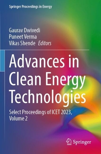 Advances in Clean Energy Technologies: Select Proceedings of ICET 2023, Volume 2.
