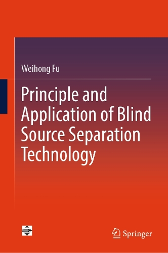 Principle and Application of Blind Source Separation Technology. 2024 ed.