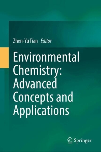 Environmental Chemistry: Advanced Concepts and Applications. 2025 ed.