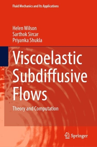 Viscoelastic Subdiffusive Flows: Theory and Computation. 2025 ed.
