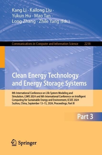 Clean Energy Technology and Energy Storage Systems: 8th International Conference on Life System Modeling and Simulation, LSMS 2024 and 8th International Conference on Intelligent Computing for Sustainable Energy and Environment, ICSEE 2024, Suzhou, China, September 13-15, 2024, Proceedings, Part III.