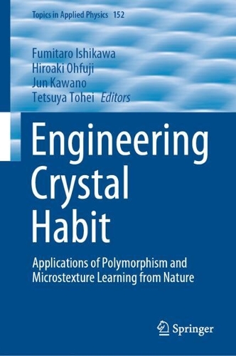 Engineering Crystal Habit: Applications of Polymorphism and Microstexture Learning from Nature.