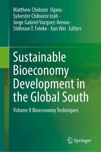 Sustainable Bioeconomy Development in the Global South: Volume II Bioeconomy Techniques.