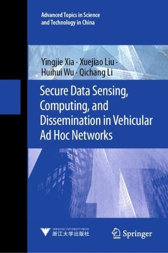 Secure Data Sensing, Computing, and Dissemination in Vehicular Ad Hoc Networks.