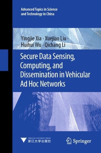 Secure Data Sensing, Computing, and Dissemination in Vehicular Ad Hoc Networks.