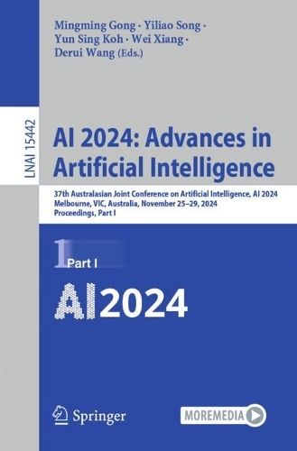 AI 2024: Advances in Artificial Intelligence: 37th Australasian Joint Conference on Artificial Intelligence, AI 2024, Melbourne, VIC, Australia, November 25-29, 2024, Proceedings, Part I.