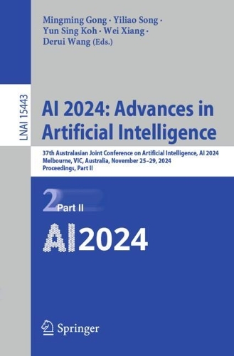 AI 2024: Advances in Artificial Intelligence: 37th Australasian Joint Conference on Artificial Intelligence, AI 2024, Melbourne, VIC, Australia, November 25-29, 2024, Proceedings, Part II.