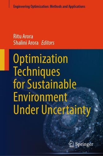 Optimization Techniques for Sustainable Environment Under Uncertainty.