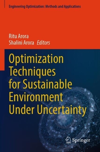 Optimization Techniques for Sustainable Environment Under Uncertainty.
