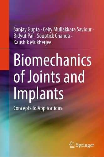Biomechanics of Joints and Implants: Concepts to Applications.