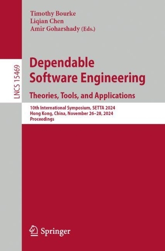 Dependable Software Engineering. Theories, Tools, and Applications: 10th International Symposium, SETTA 2024, Hong Kong, China, November 26-28, 2024, Proceedings.
