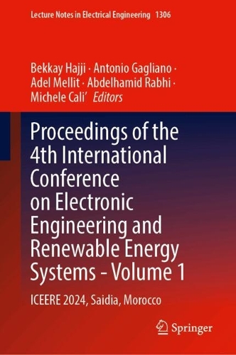 Proceedings of the 4th International Conference on Electronic Engineering and Renewable Energy Systems-Volume 1: ICEERE 2024, Saidia, Morocco.
