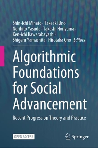 Algorithmic Foundations for Social Advancement: Recent Progress on Theory and Practice.
