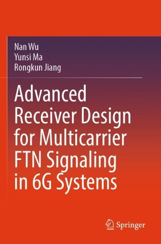Advanced Receiver Design for Multicarrier FTN Signaling in 6G Systems.