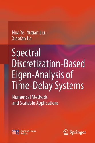Spectral Discretization-Based Eigen-Analysis of Time-Delay Systems: Numerical Methods and Scalable Applications.