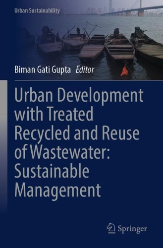 Urban Development with Treated Recycled and Reuse of Wastewater: Sustainable Management.
