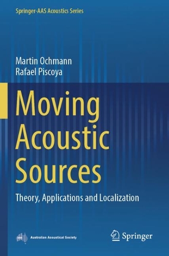 Moving Acoustic Sources: Theory, Applications and Localization.