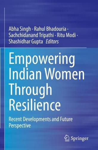 Empowering Indian Women Through Resilience: Recent Developments and Future Perspective.