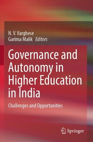 Governance and Autonomy in Higher Education in India: Challenges and Opportunities.