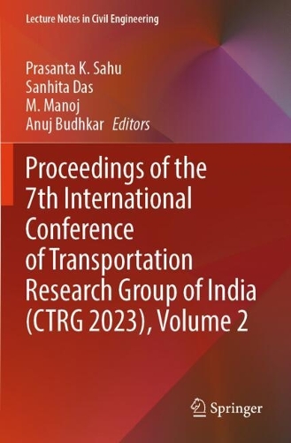 Proceedings of the 7th International Conference of Transportation Research Group of India (CTRG 2023), Volume 2.