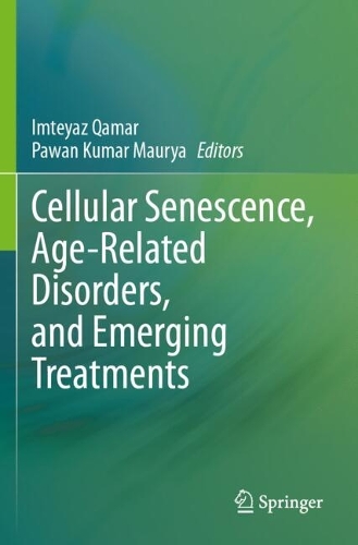 Cellular Senescence, Age-Related Disorders, and Emerging Treatments.