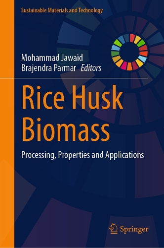 Rice Husk Biomass: Processing, Properties and Applications.