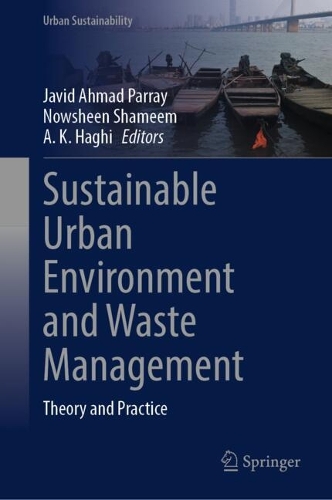 Sustainable Urban Environment and Waste Management: Theory and Practice.