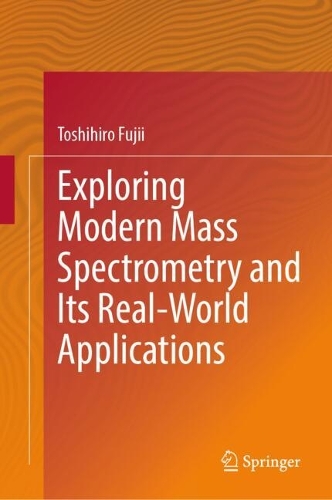 Exploring Modern Mass Spectrometry and Its Real-World Applications.
