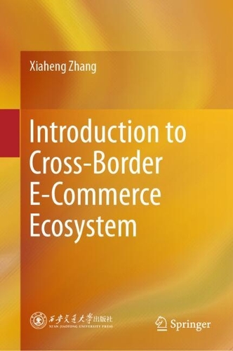 Introduction to Cross-Border E-Commerce Ecosystem.