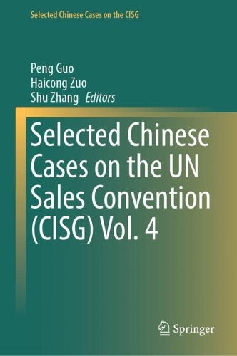 Selected Chinese Cases on the UN Sales Convention (CISG). Vol. 4.