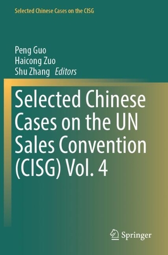 Selected Chinese Cases on the UN Sales Convention (CISG) Vol. 4.