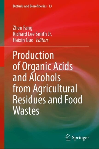 Production of Organic Acids and Alcohols from Agricultural Residues and Food Wastes.